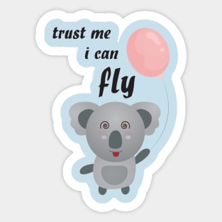 Trust me i can fly kwala character Sticker